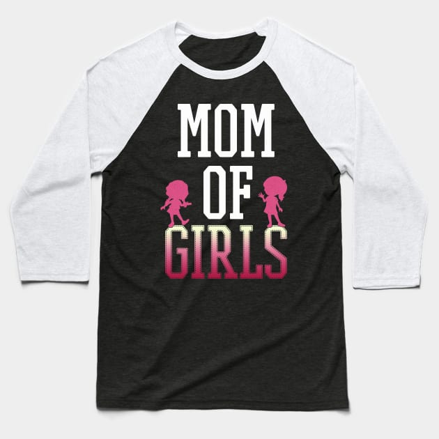 Mom Of Girls - Gift Mother  Mother Of Girls Baseball T-Shirt by giftideas